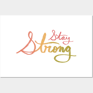 Stay Strong Posters and Art